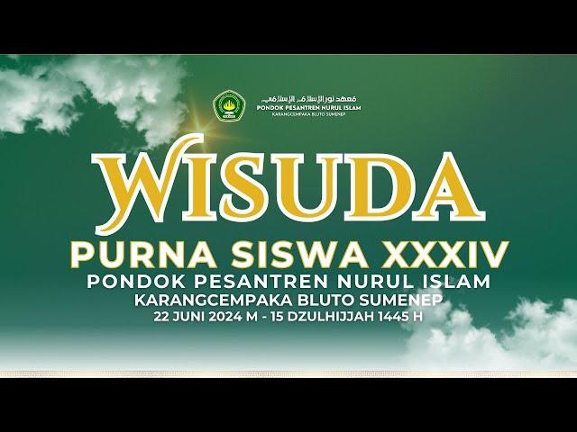 (LIVE) WISUDA PURNASISWA XXXIV YAYASAN PONDOK PESANTREN NURUL ISLAM KARANGCEMPAKA BLUTO SUMENEP