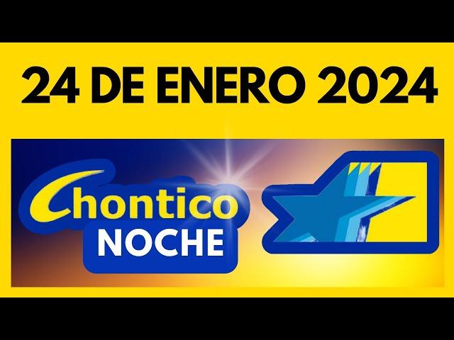 RESULTADO CHONTICO NOCHE del MIERCOLES 24 de enero de 2024  (ULTIMO RESULTADO)