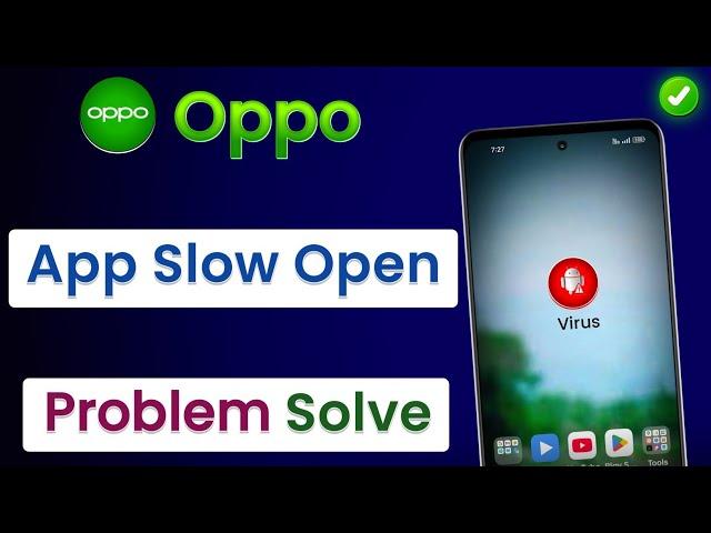 App Slow Open Ho Raha Hai Oppo | App Slow Open Problem Oppo | How To Fix Slow Opening Apps In Mobile