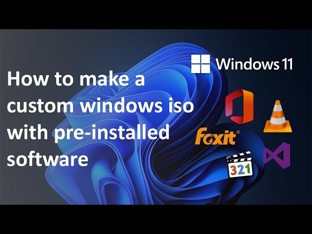 How to create a Custom Windows ISO