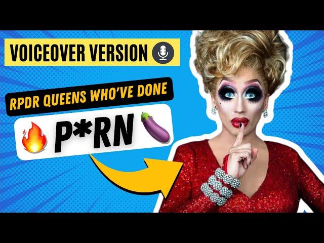 Voiceover Version: 10 Surprising RPDR Queens Who’ve Done P*rn (Part 1) - RuPaul's Drag Race Gossip