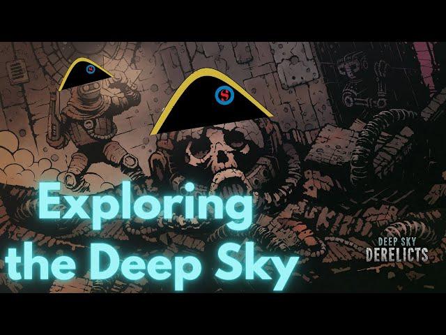 Exploring the Deep Sky in Deep Sky Derelicts