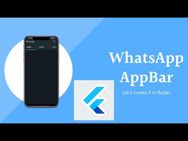 Make a WhatsApp-style App Bar with Tabs in Flutter - Building a Custom Appbar with Flutter and Dart
