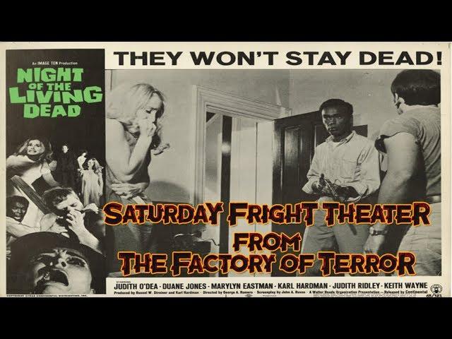 Saturday Fright Theater presents Night of the Living Dead from The Factory of Terror