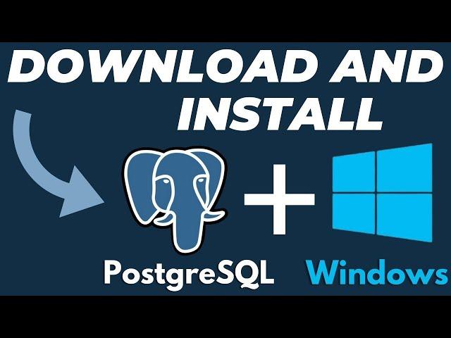 How to Download and Install PostgreSQL and PgAdmin 4 for Windows 10/11