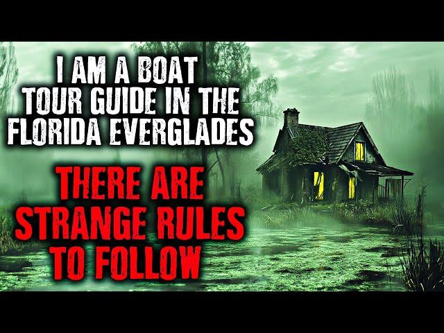 "I am a Boat Tour Guide in the Florida Everglades...There are STRANGE RULES to follow." creepypasta