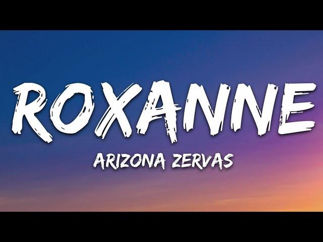 Arizona Zervas - ROXANNE (Lyrics)