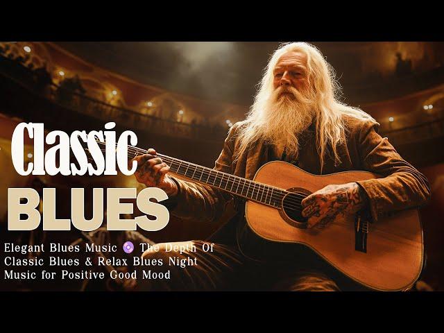 Elegant Blues Music  The Depth Of Classic Blues & Relax Blues Night Music for Positive Good Mood