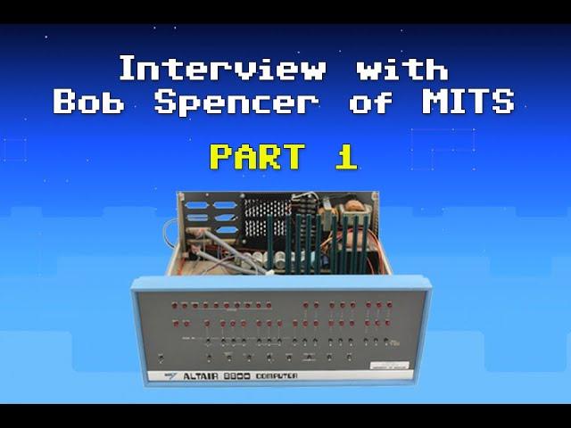 Bob Spencer of MITS Part 1: The Altair 8800 Computer