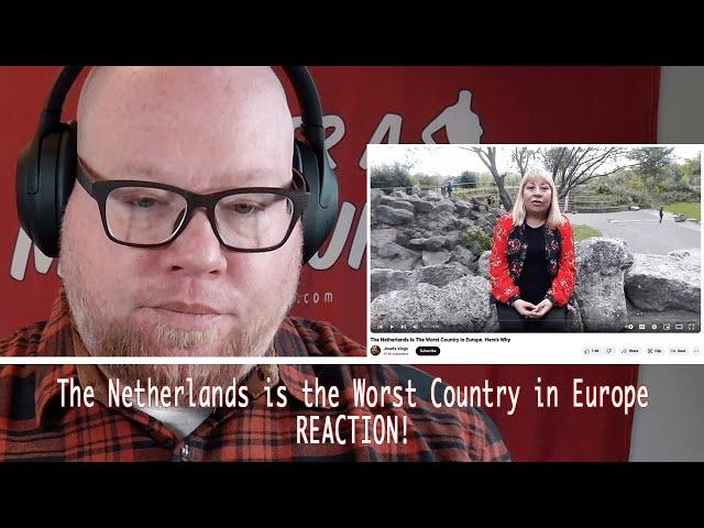 REACTION : The Netherlands is the Worst Country in Europe