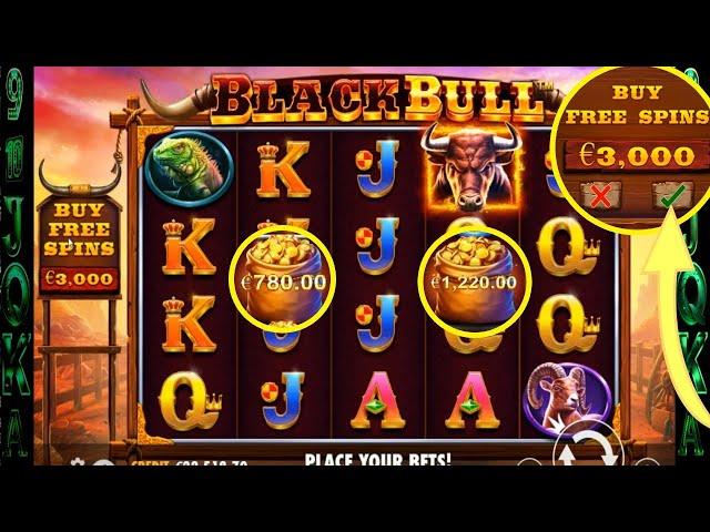  BLACK BULL  Bet: 3000€ on BUY BONUS 