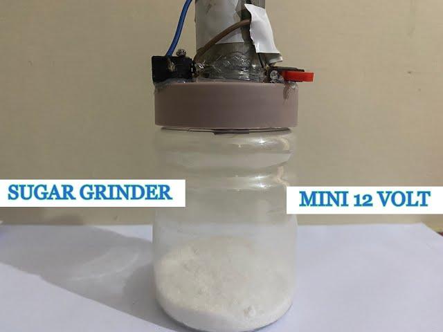 How to make a Sugar Grinder || Mini 12 volt grinder || Aay Zee Hacks