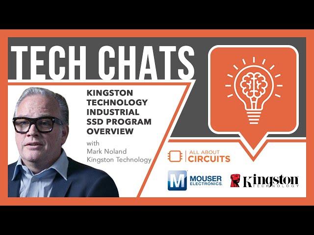 Kingston Technology Industrial SSD Program Overview: Tech Chat | Mouser Electronics