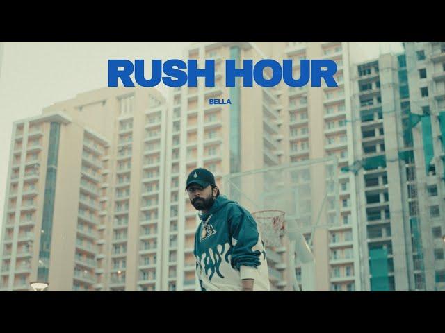 BELLA - RUSH HOUR | PROD BY UZIII | MUSIC VIDEO