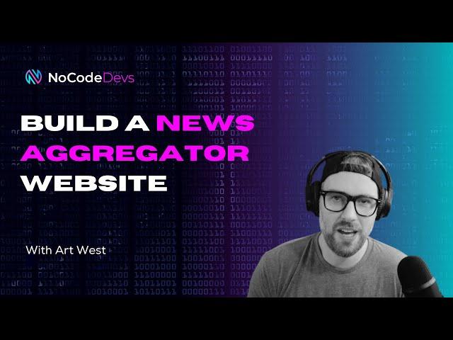 How to Build News Aggregator Website in Under 1 Hour [No Code]