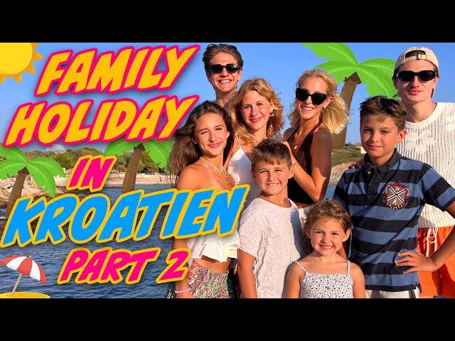 ILIAS WELT ️ Holiday mit Family-VLOG Kroatien (Part 2)