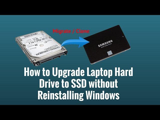 How to Upgrade Laptop Hard Drive to SSD without Reinstalling Windows