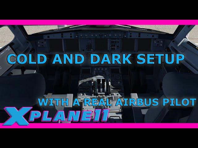 Toliss X Plane 11 Airbus A321 REAL Airbus Pilot Cold and Dark setup!