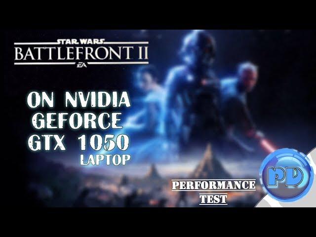 Star Wars Battlefront II BETA on NVIDIA GeForce GTX 1050 (Laptop)