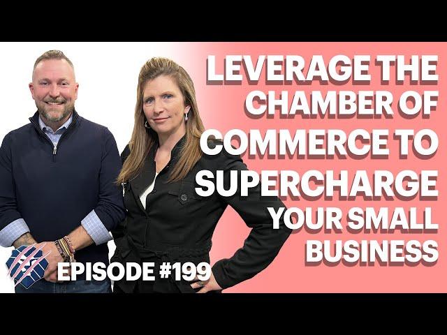 Leverage the Chamber of Commerce to Supercharge Your Small Business | In The Den Podcast