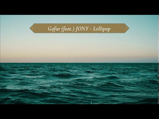 Gafur (feat) JONY - Lollipop (Lyrics)