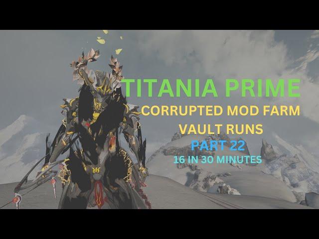 Warframe 2024: Solo Titania Prime Orokin Vault Runner (Corrupted Mod Farm) 16 in 30 Minutes Part 22