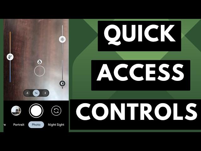 How to Enable Quick Access Controls to the Google Pixel Camera App?