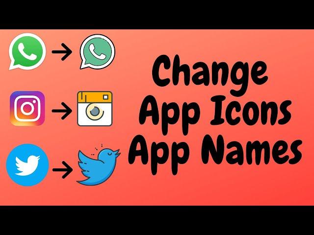 How To Change App Icons And App Names On Android [No Root]