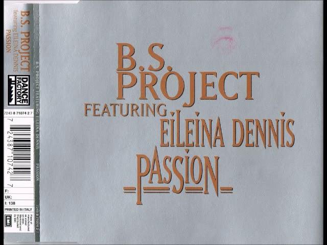 B.S. PROJECT feat. EILEINA DENNIS - Passion (original mix)