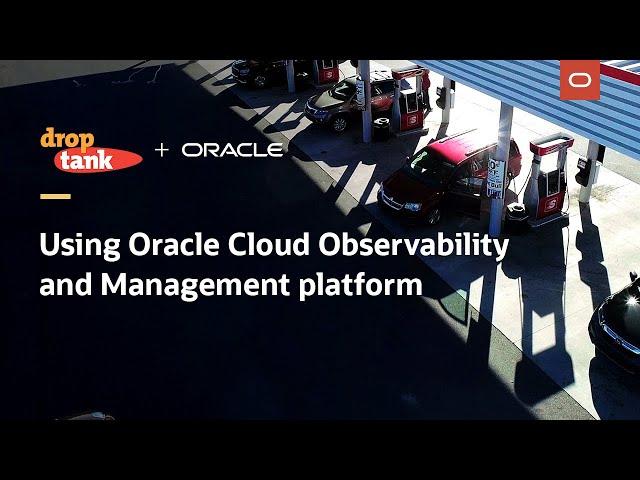 Drop Tank’s success of using Oracle Cloud Observability and Management platform