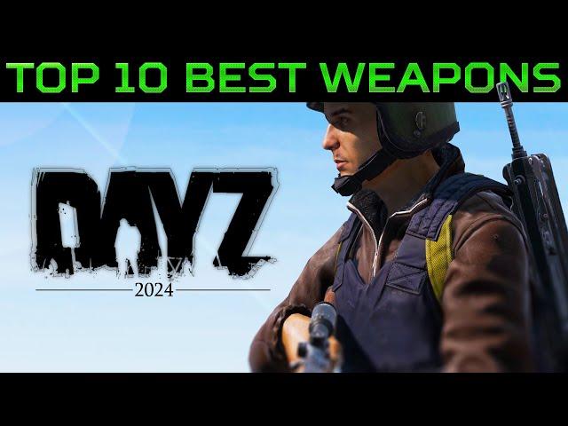 The TOP 10 Weapons in DayZ | DPS, DOR & DDO Breakdown