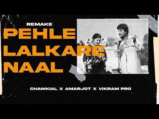 PEHLE LALKARE NAAL - CHAMKILA X AMARJOT X VIKRAM PRO | FULL VERSION