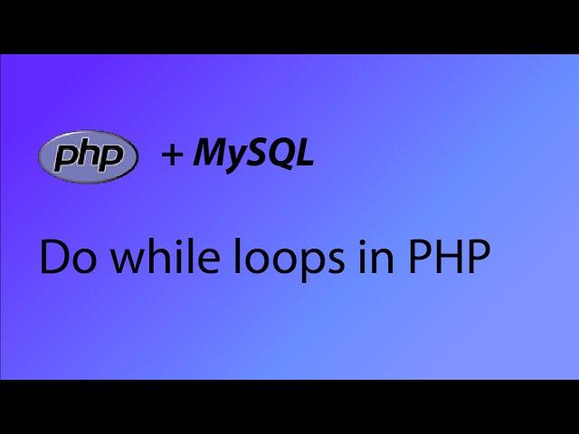 PHP & MySQL Tutorial 13 - Do while loops in PHP