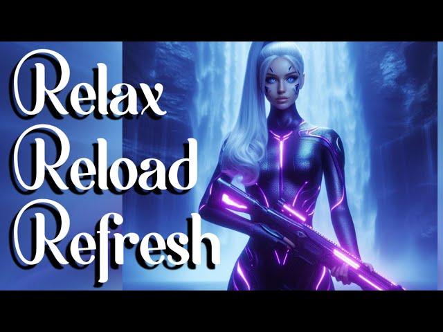 Relax Reload Refresh