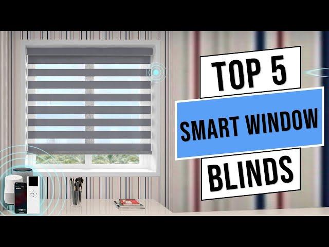 Top 5 Best Smart Window Blinds in 2024 | Best Smart Blinds (Review & Guide)