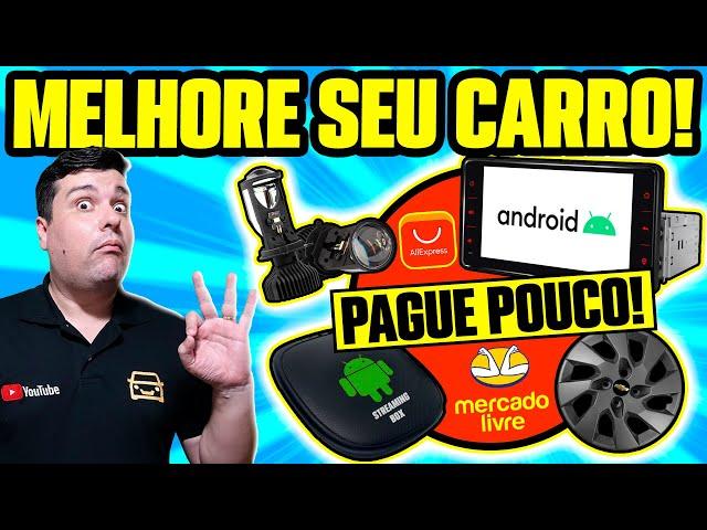 COMO MELHORAR seu CARRO SEM GASTAR MUITO! SÓ ACESSÓRIO BOM E BARATO!