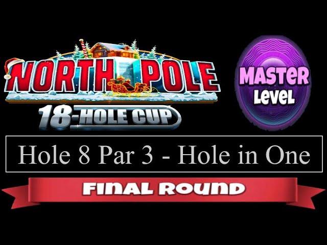 Golf Clash - North Pole 18 Hole Cup - Master - Hole 8, Hole in One - Final/Weekend Round!