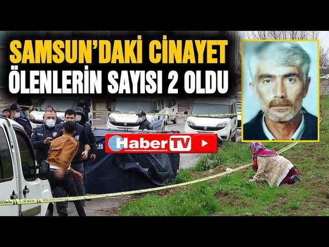 Samsun'daki cinayette ölü sayısı 2'ye çıktı- Samsun Haber - Samsun Haber Gazetesi