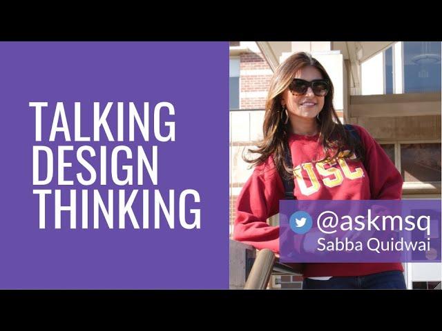 Design Thinking with Sabba Quidwai