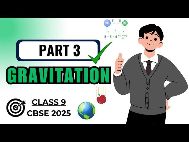 Gravitation || Part 3 || Class 9 || CBSE 2025