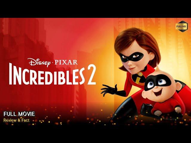 Incredibles 2 Full Movie In English | New Hollywood Movie | Review & Facts