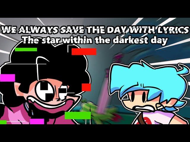 We Always Save the Day but I wrote lyrics for that too (FNF vs Corrupted Steven)