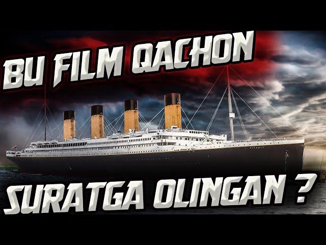 TITANIC FILMI QACHON SURATGA OLINGALIGI HAQIDA MA'LUMOTLAR UZBEK TILIDA.KINO HAQIDA TITANIC HAQIDA.