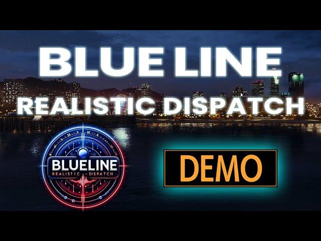 My NEW DISPATCH MOD - BlueLine Realistic Dispatch v1.0 - for GTA 5 LSPDFR