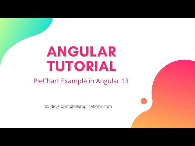 Angular 13 PieChart Example | Develop Mobile Applications