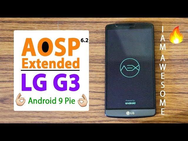 LG G3 AOSP Extended ROM | Android 9 Pie | Best Stable ROM review