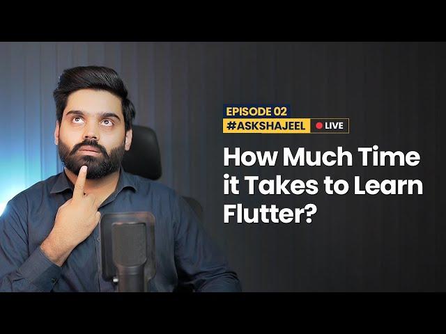 How Much Time it Takes to Learn Flutter | Ask Shajeel