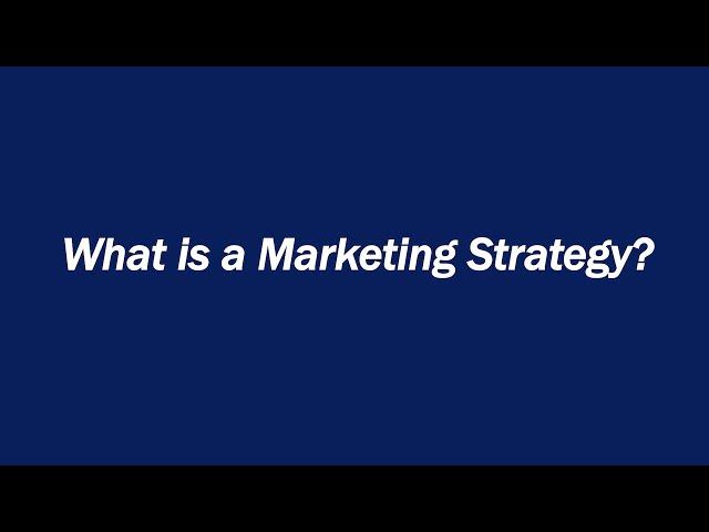 What is a Marketing Strategy?