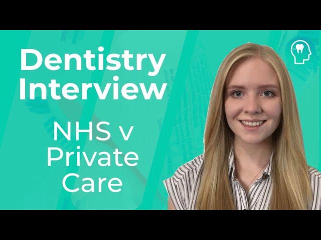 Dentistry Interview: NHS v Private Care | Medic Mind