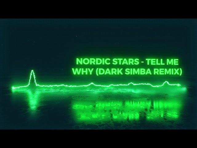 Nordic Stars - Tell me why (Dark Simba remix)